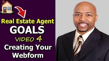 Real Estate Agent Goals - Video 4 Creating Your Webform