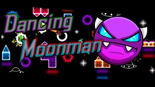 Dancing Moonman Easy Demon By: XxJ0SH [Geometry Dash]