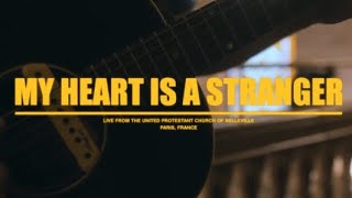 Video thumbnail of "My Heart Is A Stranger || Live from Paris, France"