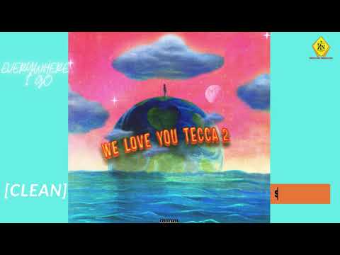 Lil Tecca EVERYWHERE I GO Clean We Love You Tecca 2