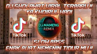 DJ SHOLAWAT KHOIROL HADI || VIRAL TERBARU !! SLOW BASS 🔊 || DJ MAMENG REMIX screenshot 2