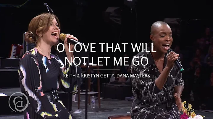 Keith & Kristyn Getty, Dana Masters - O Love That ...