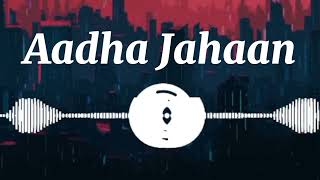 Aadha Jahaan|Crushed|Dice Media|Aadhya Anand|Rudraksh Jaiswal|Saregama Music|(Audio Version)