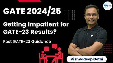 Getting Impatient for GATE-23 Results? | Post GATE-23 Guidance | Vishvadeep Gothi