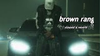Lofi song brown rang sing by yo-yo honey singh 👑