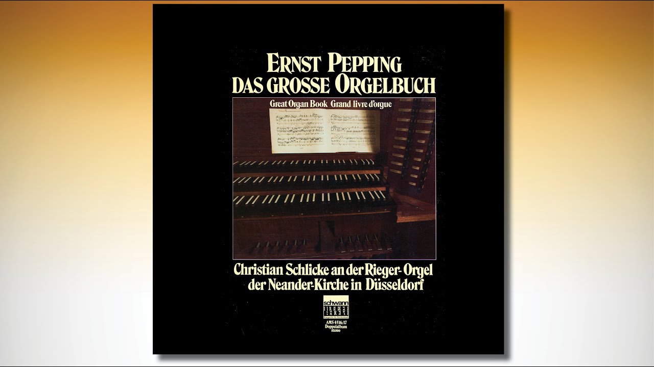 Ernst PEPPING, Das große Orgelbuch – Christian SCHLICKE – Rieger-Orgel der Neanderkirche, Düsseldorf