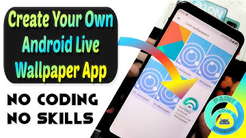 Create Your Own Live Wallpaper Android Application | No Coding, No Skills, No Root