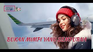 Bukan mimpi yang sempurna/ lirik By Rahmat
