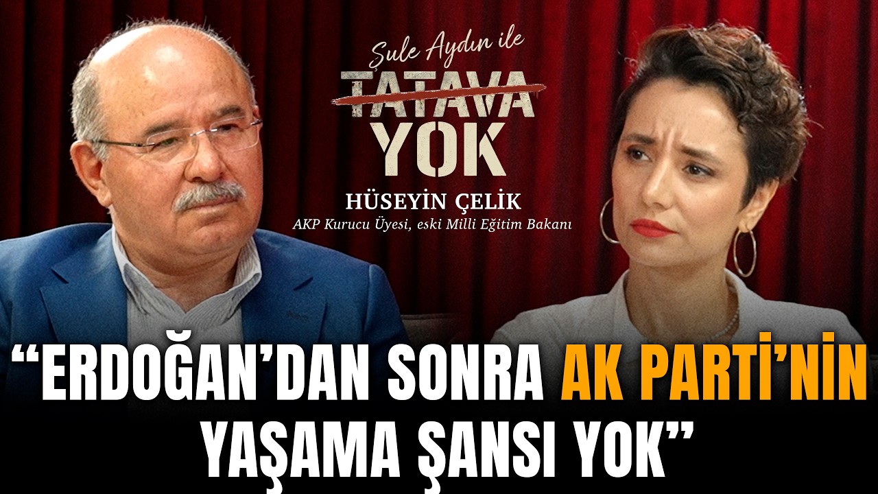 "ERDOĞAN'DAN SONRA AK PARTİ'NİN YAŞAMA ŞANSI YOK" | Hüseyin Çelik | Şule Aydın ile Tatava Yok