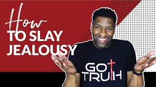 ENVY & JEALOUSY | THE SECRET TO SLAYING ENVY & JEALOUSY