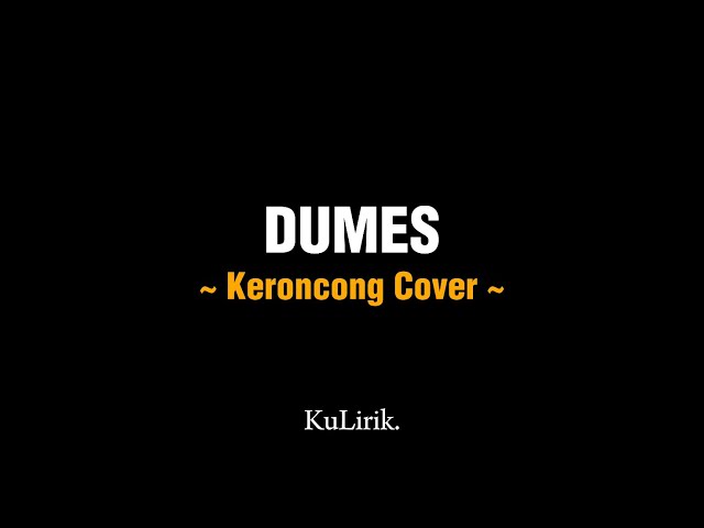 DUMES - Keroncong Cover (Full lirik) | Lirik lagu | KuLirik. class=