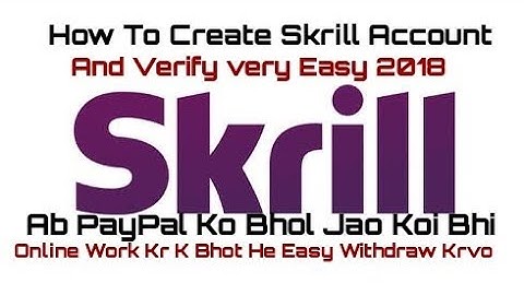 How to create and verify skrill account 2018