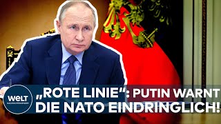 UKRAINE-KONFLIKT: Rote Linie von Russland! Wladimir Putins klare Warnung an die Nato I WELT Thema