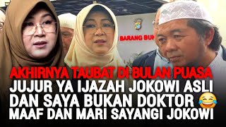 TAK TERDUGA SIKAP KESATRIA DOKTER TIFA JUJUR IJAZAH JOKOWI ASLI,DAN SAYA BUKAN DOKTOR,SAYANGI JOKOWI