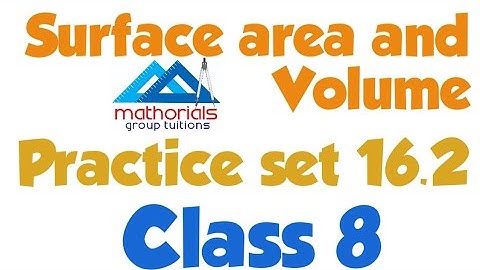 Class 8 | Surface area and Volume | Practice set 16.2