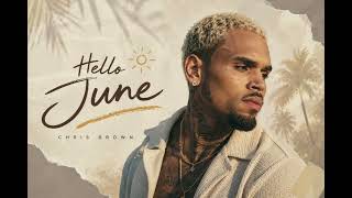Chris Brown | Hello June | Uplifting R&B Song About New Beginning, Blessings & Positive Vibes (2026)