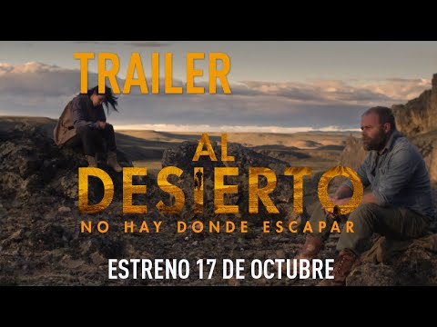 AL DESIERTO - TRÁILER OFICIAL CHILE ESTRENO 17 DE OCTUBRE 2019