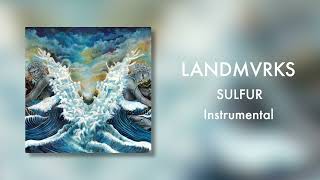 (Instrumental) LANDMVRKS - Sulfur