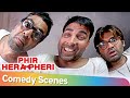 Phir Hera Pheri Comedy Scenes | Popular Comedy Scenes | Paresh Rawal - Akshay Kumar - Suniel Shetty