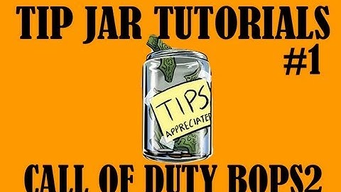 CALL OF DUTY: BLACK OPS 2 TIP JAR TUTORIALS - PART 1 - INTRO: LEARN THE MAPS