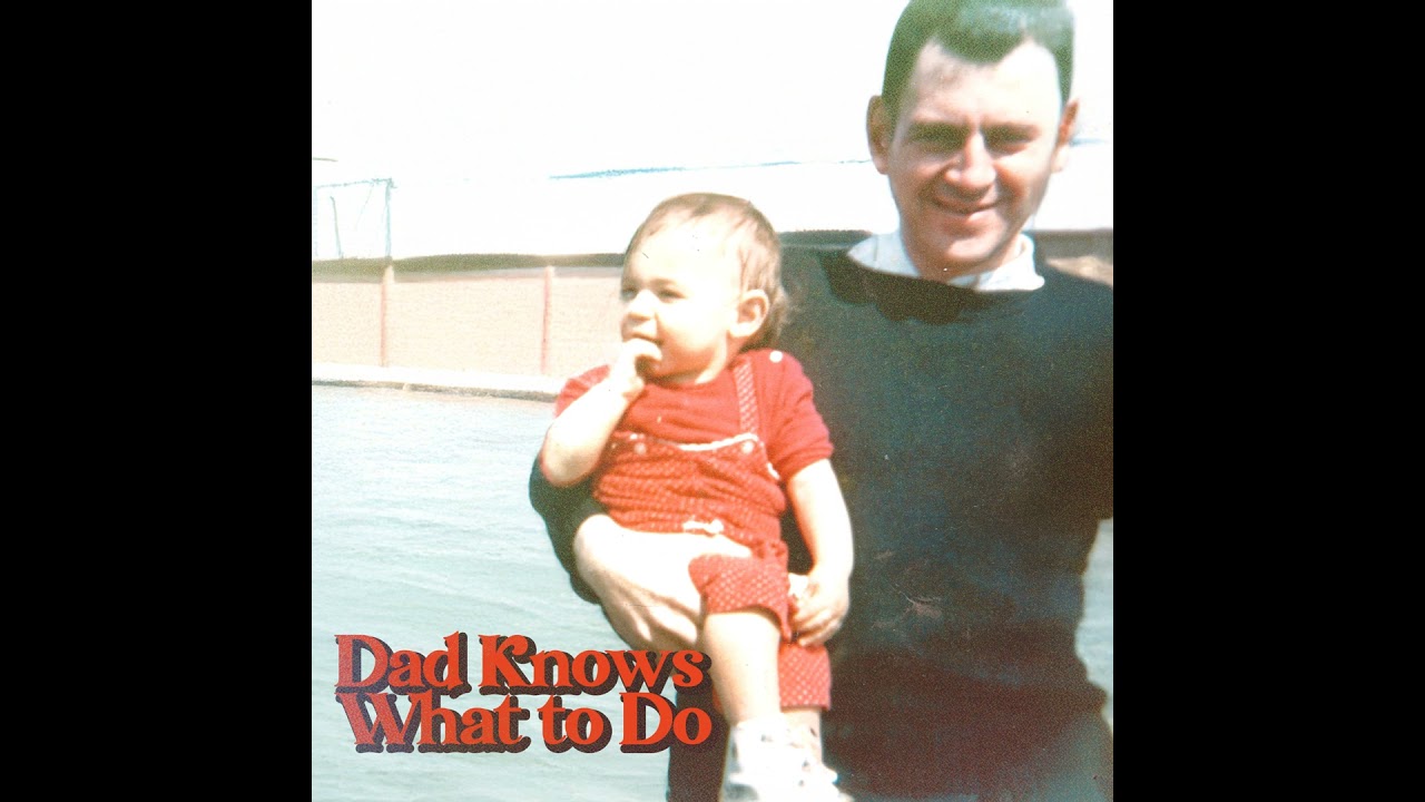Dad Knows What To Do