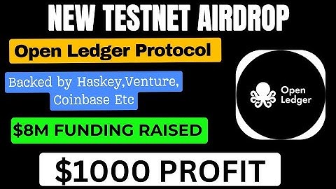 New Open Ledger Testnet Airdrop Complete Guide || $8M Funding Raised