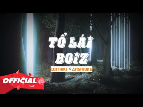 Video ♬ TỔ LÁI BOIZ - COITHIKI X AnSMOKE (OFFICIAL LYRIC... - youtube