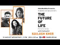 #TheFutureOfLifeFestival  | Kailash Kher | Vivek ranjan Agnihotri | Pallavi Joshi