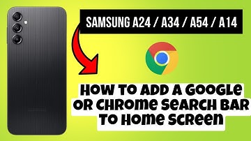 How to Add A Google Or Chrome Search Bar To Home Screen Samsung A24 / A34 / A54 / A14