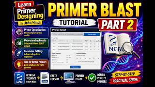 Part 2 Primer Designing (Urdu/Hindi) 🔬 | Primer BLAST Full Guide | NCBI + FASTA Explained