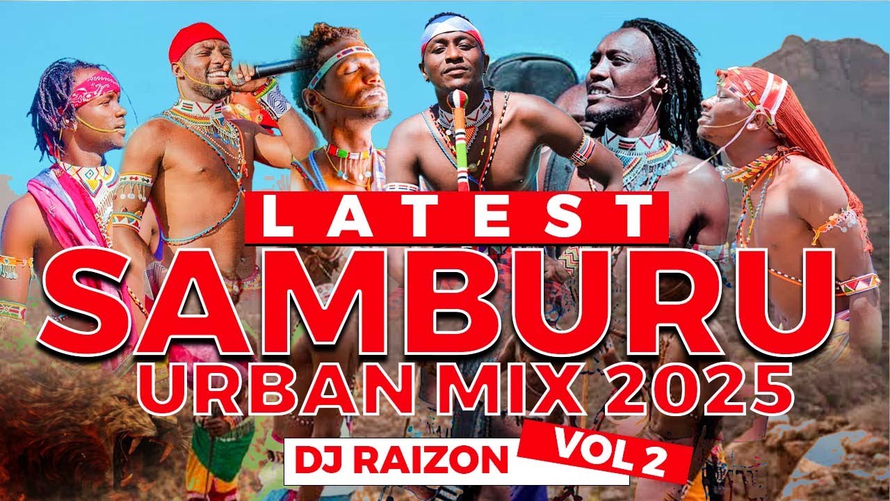 LATEST SAMBURU 2025 MIX🔥🔥!!Dj Raizon/Dilla Tiffa/Saningo Dimero