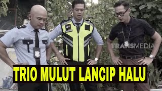 [FULL] KEHALUAN TRIO MULUT LANCIP YANG SUPER LUCU | LAPOR PAK! (06/06/23)