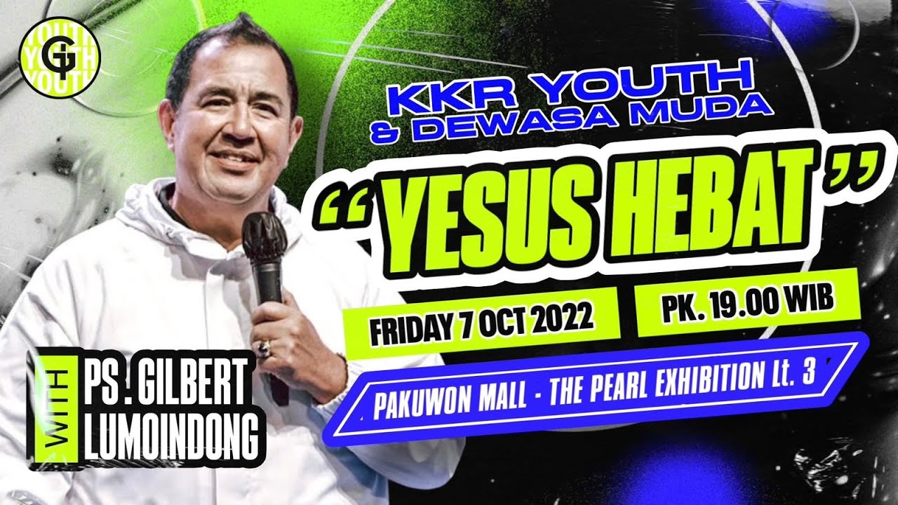 KKR YOUTH & DEWASA MUDA GSJS - Ps. Gilbert Lumoindong - Pk.19.00 (7 Oct 2022)