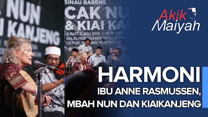 Harmoni Ibu Anne Rasmussen, Mbah Nun dan KiaiKanjeng