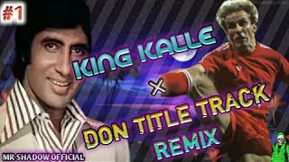 KING KALLE × DON TITLE TRACK REMIX | DJ MIX IN PES | EP-1 | PES 2021