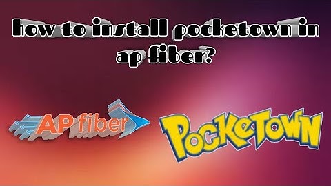 How to install pocketown in ap fiber or apsfl easily?