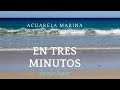 Acuarela Rápida,en tres minutos