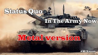 Status Quo - In The Army Now [metal cover by MiXprom]