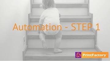 PrintFactory Automation Step 1