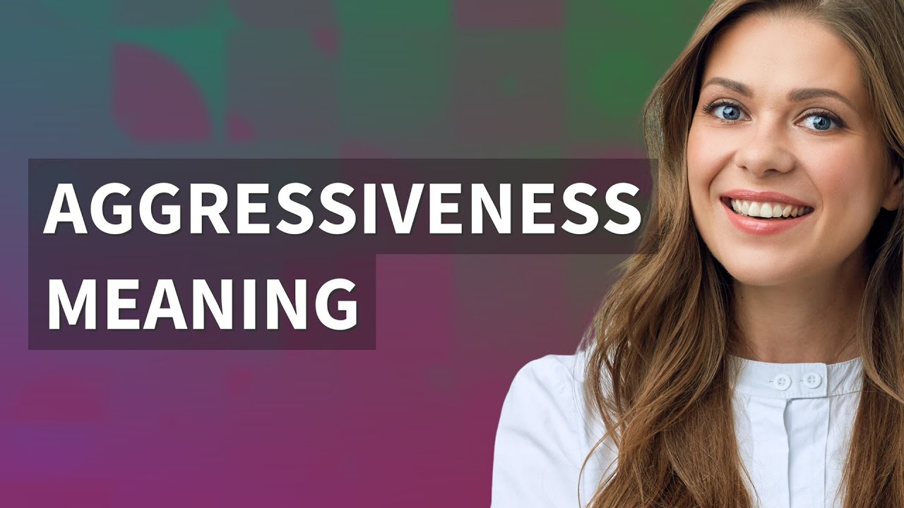 Aggressiveness | meaning of Aggressiveness - YouTube