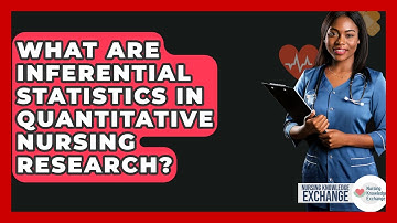 What Are Inferential Statistics In Quantitative Nursing Research? - Nursing Knowledge Exchange