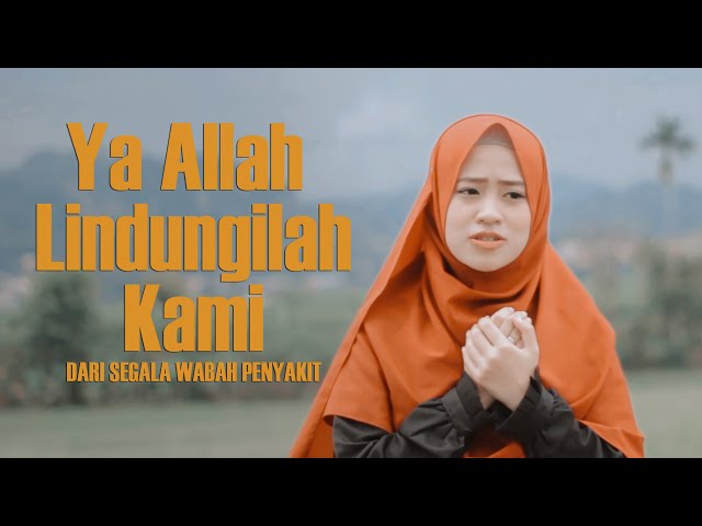 Ai Khodijah - Ya Allah lindungilah kami (Official Video) class=