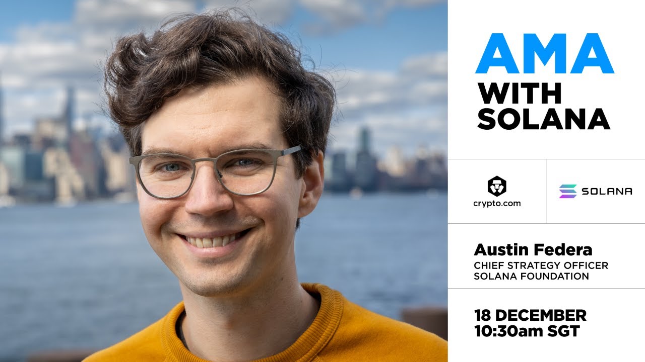Live AMA with Austin Federa, Chief Strategy Officer at Solana Foundation