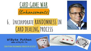 6. Card Game War Enhancements: Incorporate Randomness in Card Dealing Process