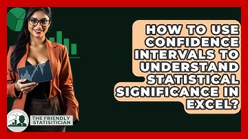 How To Use Confidence Intervals To Understand Statistical Significance In Excel?