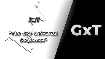The GxT "Universal Sequence" - Structured Approach