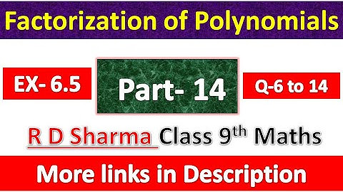 Factorization of Polynomials | Class 9th Maths | R D Sharma Solution | Chapter 6 | Part 14