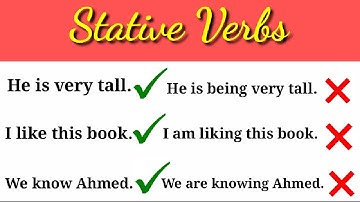 Stative Verbs - Verbs That Can Not Be Used In The Present Continuous