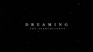 Dreaming - The Searchlights