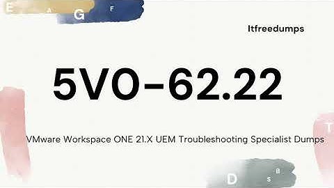 5V0-62.22 VMware Certified Specialist - Workspace ONE 21.X UEM Troubleshooting 2023 Dumps